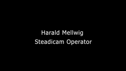 Harald Mellwig - Steadicam Operator